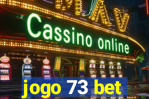 jogo 73 bet